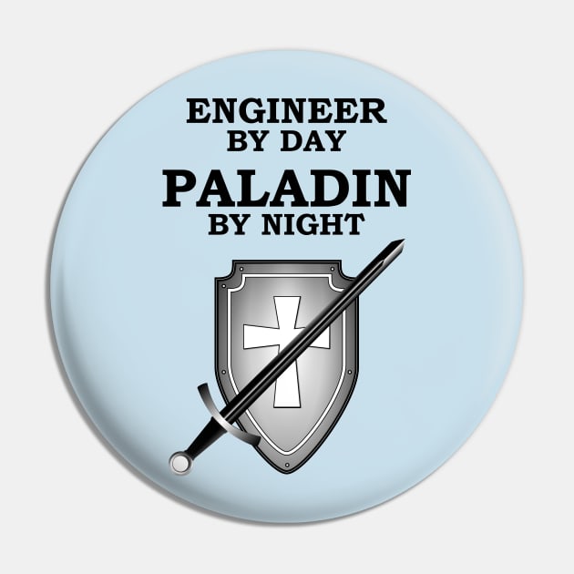 ENGINEER BY DAY PALADIN BY NIGHT RPG Meme 5E Class Pin by rayrayray90