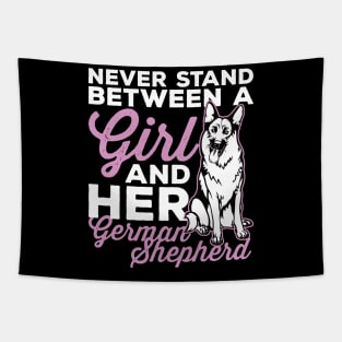 Never Stand Between a Girl and Her German Shepherd Dog Tapestry