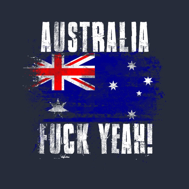 Australia Fuck Yeah! Wartorn Distressed Flag by Family Heritage Gifts