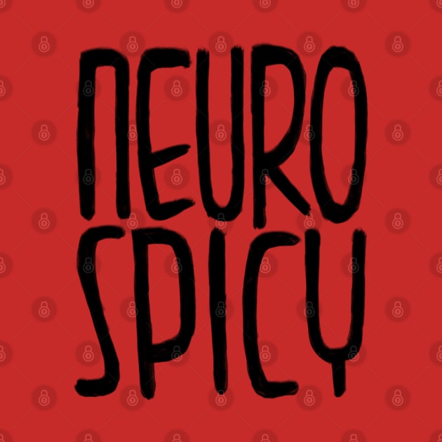 neurospicy, neuro spicy by badlydrawnbabe