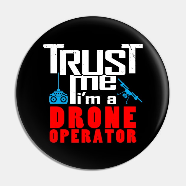 I Love Drones Trust Me Meme Slogan for Drone Operators Pin by BoggsNicolas