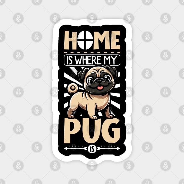 Home is with my Pug Magnet by Modern Medieval Design