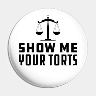 Lawyer - Show Me Your Torts Pin