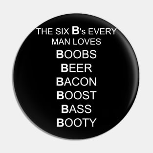 Mens The Six Bs Man Loves BoobsBeerBaconBoostBassBooty Pin