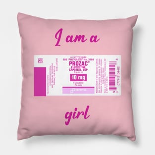 I'm a Prozac girl Pillow