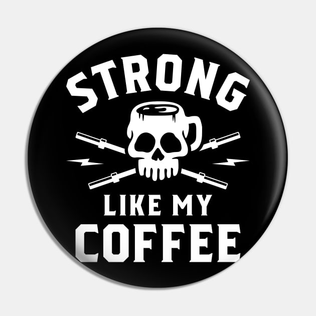 Strong Like My Coffee Pin by brogressproject