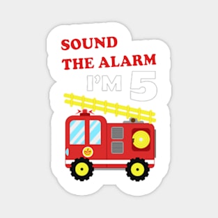 Fire Truck 5th Birthday, Sound the Alarm I'm 5 Magnet