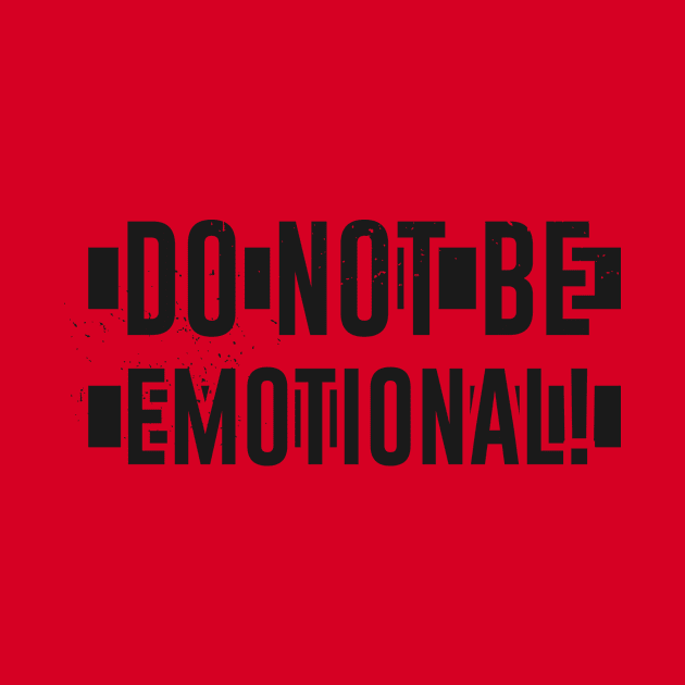 Do NOT be EMOTIONAL by fancimpuk