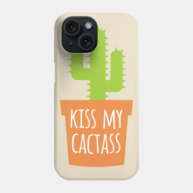 Kiss My Cactass Phone Case by oddmatter