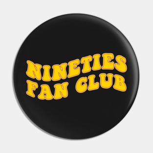 Nineties Fan Club Pin