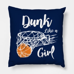 Dunk Like a Girl, Slam Dunk Basketball Sport Gift, funny Basketball design Pillow