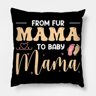 From Fur Mama To Baby Gift For Women Mother day Pillow