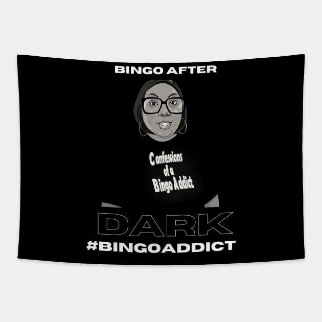 Bingo After Dark Bingo Tee Tapestry by Confessions Of A Bingo Addict