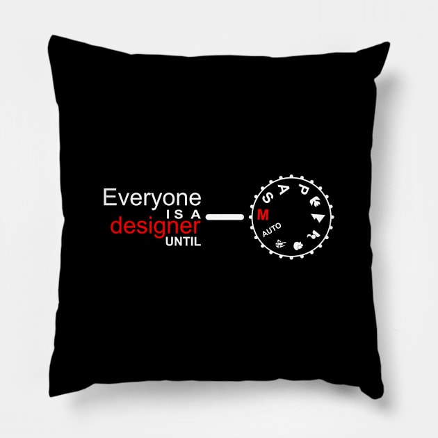 Everyone Is Designer Until Manual Setting Funny Humor Saying Pillow by mangobanana