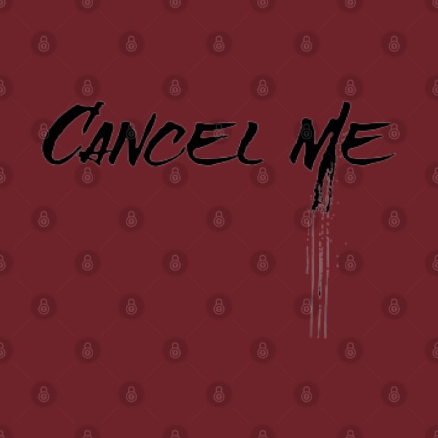 Cancel Me Spray Paint by KoumlisArt