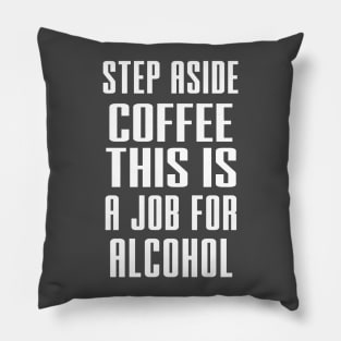 Step Aside Coffee Pillow