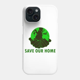 SAVE OUR HOME Phone Case