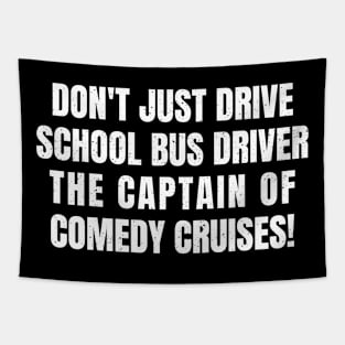 Don't just drive – School Bus Driver Tapestry