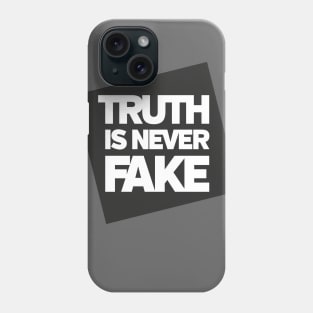 Truth is Never Fake Phone Case