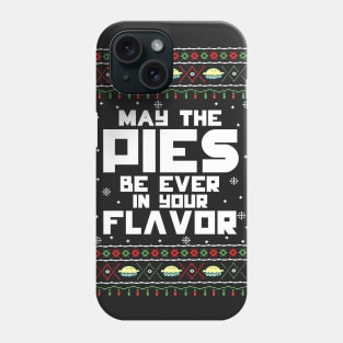 May the Pies Be Ever in Your Flavor Phone Case