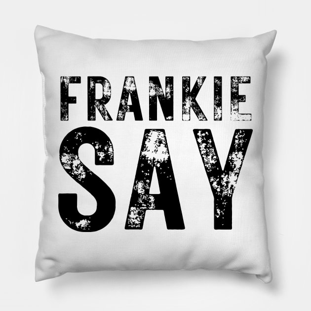 80s Music | Frankie Say | 80s Retro Style Pillow by JENXTEES