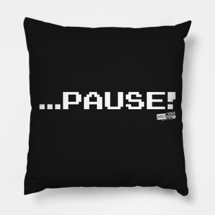 ...PAUSE! Pillow