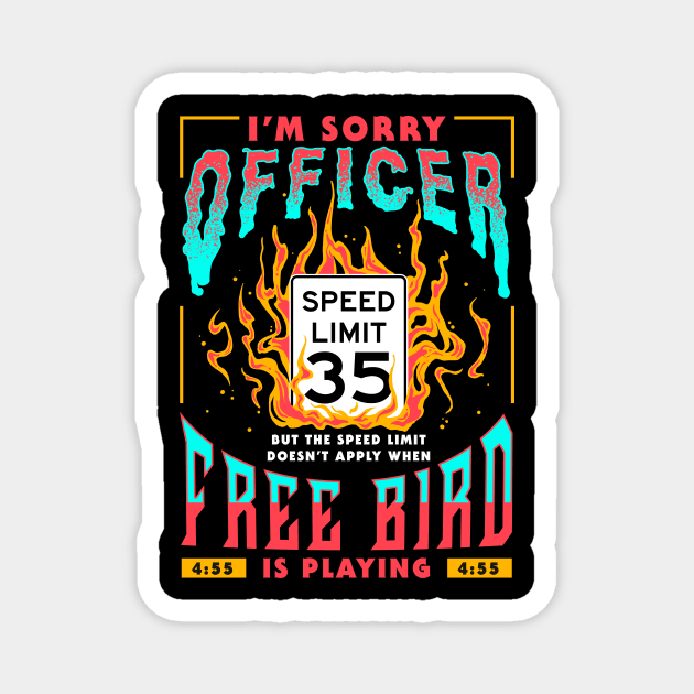 Free Bird I'm Sorry Officer Meme Magnet by Jentiz