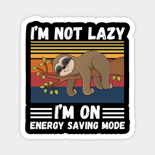 I’m not lazy I’m on energy saving mode Magnet