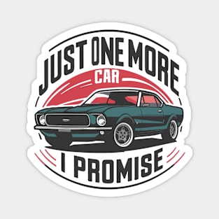 Just One More Car i Promise - Car Enthusiast Retro Vintage Magnet