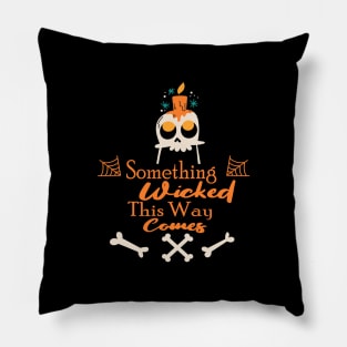 Something Wicked This Way Comes Pillow