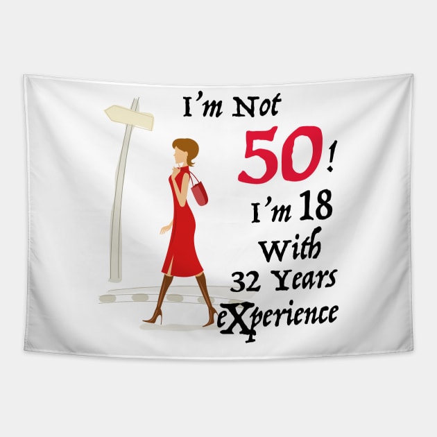 i am not 50 i'm 18 with 32 years of experience Tapestry by KMLdesign