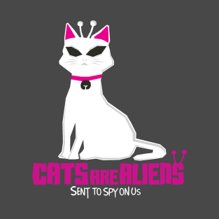 Cats are aliens! T-Shirt