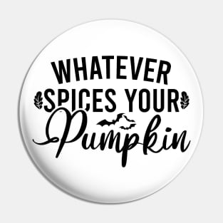 Whatever Spices Your Pumpkin Pin