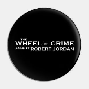 The Wheel Of Crime Pin