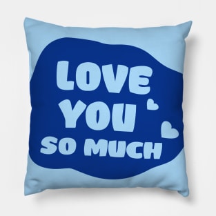 love you so much Pillow