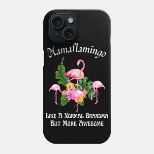 Mamaflamingo Like A Normal Grandma But More Awesome Phone Case