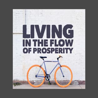 LIVING IN THE FLOW OF PROSPERITY T-Shirt