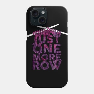 One More Row Knitting Lover Design Phone Case