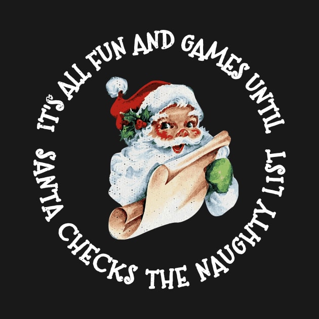 It's All Fun and Games Until Santa Checks His Naughty List Funny Christmas Party by joannejgg
