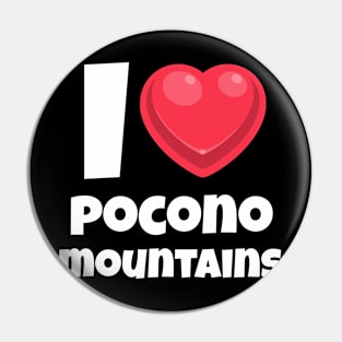 I love Pocono Mountains Pin