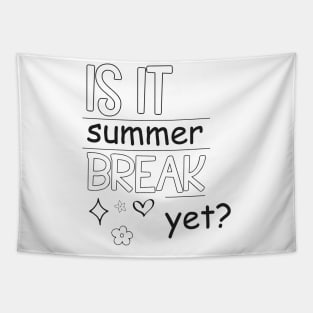Is It Summer Break Yet ?, Kids Summer, Last Day Of School, Summer Teacher, Teacher End Of Year Tapestry