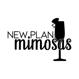 New Plan: Mimosas T-Shirt