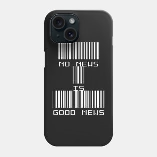 No News is Good News Phone Case