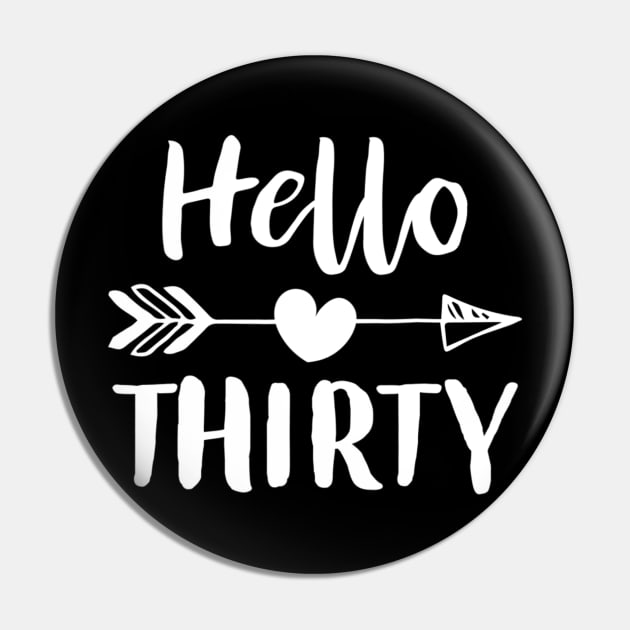 Hello Thirty Happy 30th Birthday Gift Pin by jordanfaulkner02