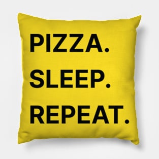 Pizza, Sleep, Repeat Pillow