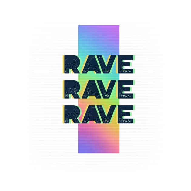 Rave by Tip Top Tee's