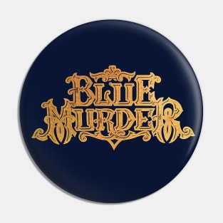 Blue Murder Pin