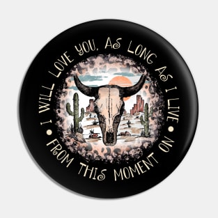 I Will Love You, As Long As I Live From This Moment On Leopard Bull Cactus Pin