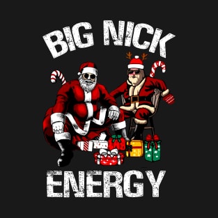 Big Nick Energy Funny Santa Christmas Xmas Ugly Christmas Sweater T-Shirt