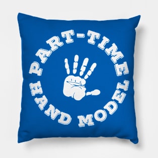 Part-Time Hand Model Pillow